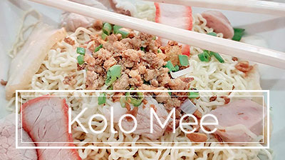 Cucina Malese: Kolo Mee