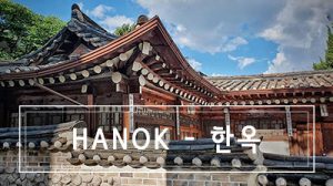 Hanok – 한옥: The charming traditional Korean houses!