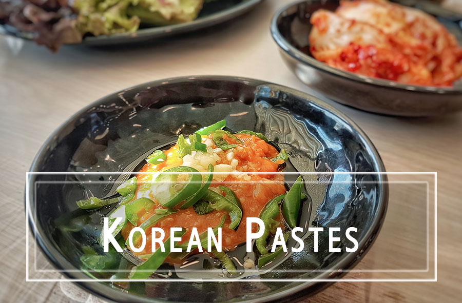 Korean pastes: Gochujang – Doenjang – Ssamjang