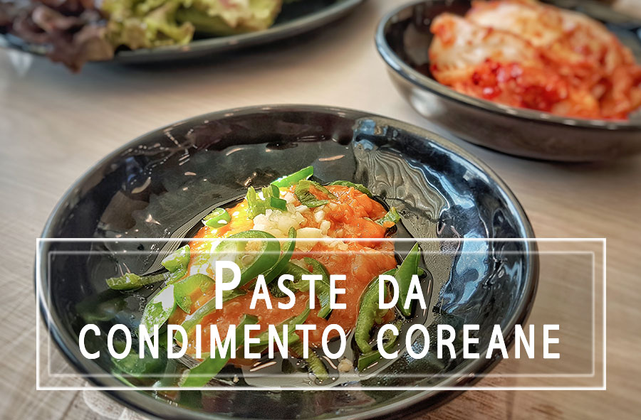 Le paste per condimento coreane: Gochujang – Doenjang – Ssamjang