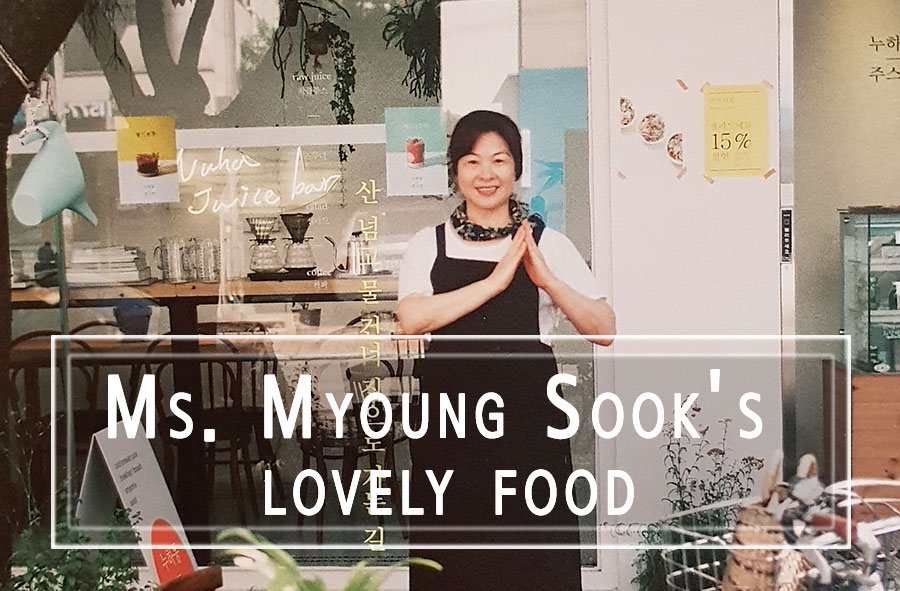 Il delizioso cibo di Ms. Myoung Sook