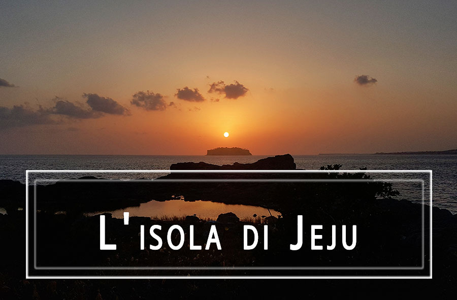 Alla scoperta dell’isola di Jeju nella Corea del Sud