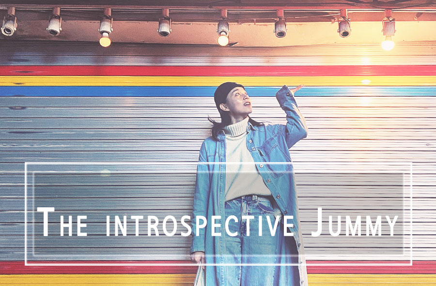 The introspective Jummy