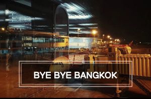 Bye Bye Bangkok!